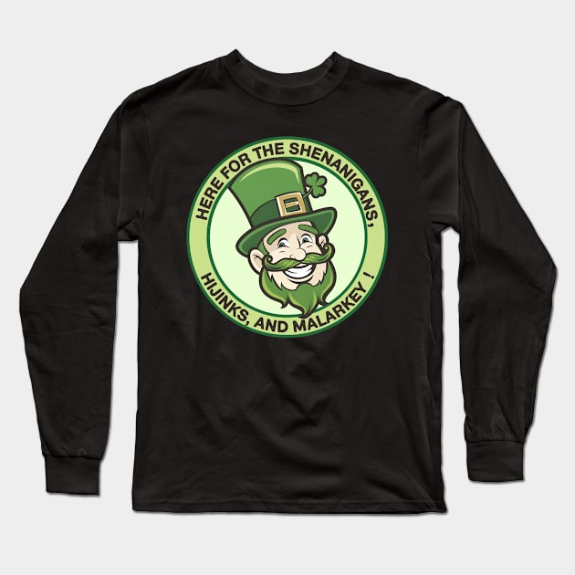 Here For The Shenanigans Funny St Patricks Day Long Sleeve T-Shirt by NineBlack